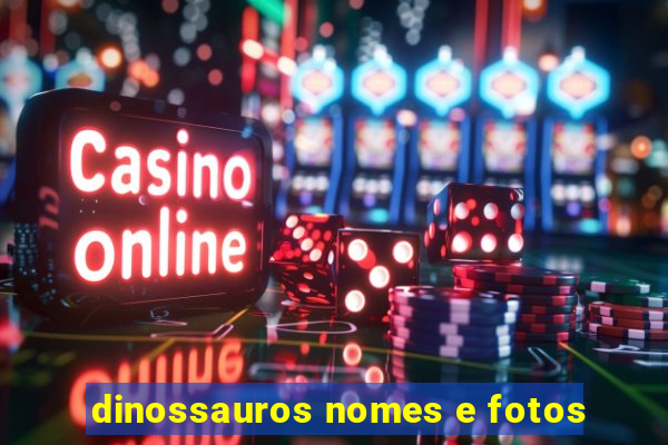 dinossauros nomes e fotos